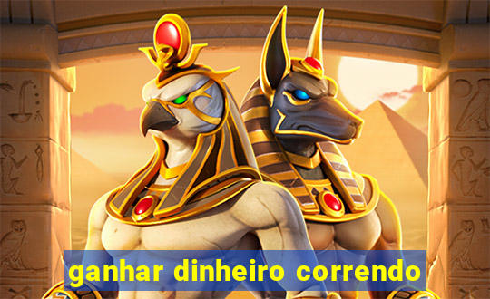 ganhar dinheiro correndo